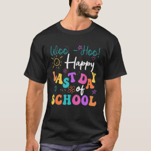 Happy Last Day Of School Out For Summer We Are On  T-Shirt