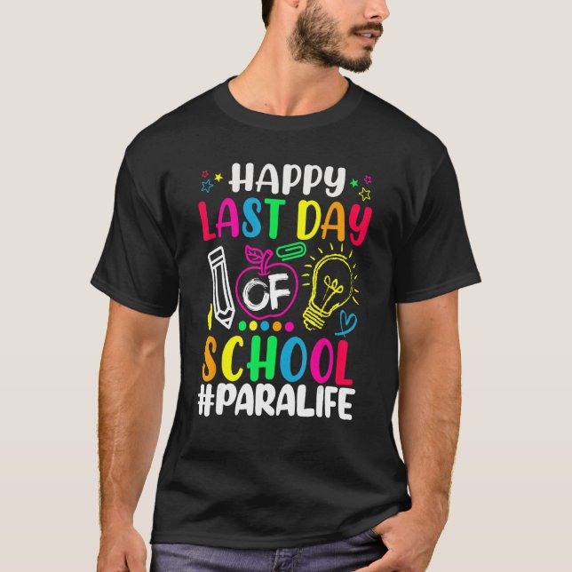 Happy Last Day Of School Para Life Teacher  Summer T-Shirt (Front)