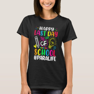 Happy Last Day Of School Para Life Teacher  Summer T-Shirt