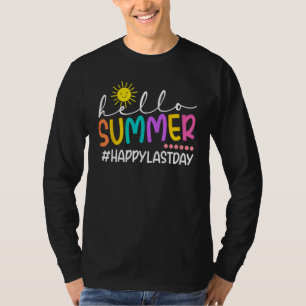 Happy Last Day Of School Shirts Hello Summer Teach