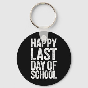 Happy Last Day Of School Student Teacher  Key Ring