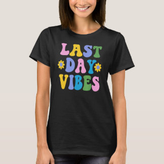 Happy Last Day Of School Student Teacher Last Day  T-Shirt