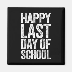 Happy Last Day Of School Student Teacher  Magnet