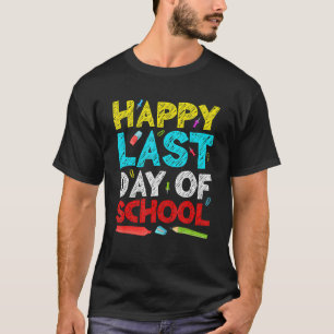 Happy Last Day Of School Students And Teachers 1 T-Shirt