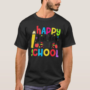 Happy Last Day Of School Students And Teachers 1 T-Shirt