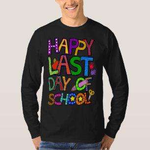 Happy Last Day Of School Students And Teachers 3 T-Shirt