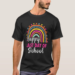 Happy Last Day Of School Students And Teachers End T-Shirt