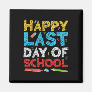 Happy Last Day Of School Students And Teachers Magnet