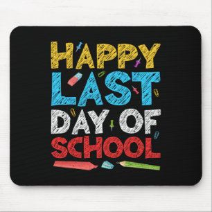 Happy Last Day Of School Students And Teachers  Mouse Pad