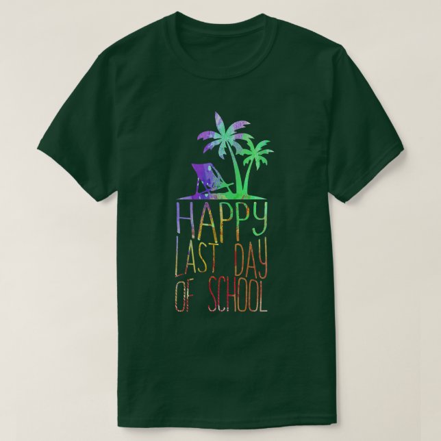 Happy Last Day Of School Students And Teachers Pre T-Shirt (Design Front)