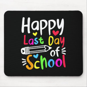 Happy Last Day Of School Students Women Funny Summ Mouse Pad
