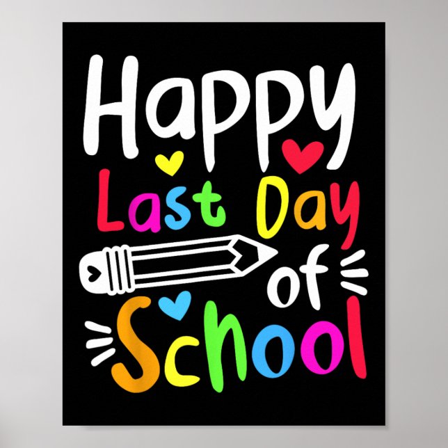 Happy Last Day Of School Students Women Funny Summ Poster (Front)