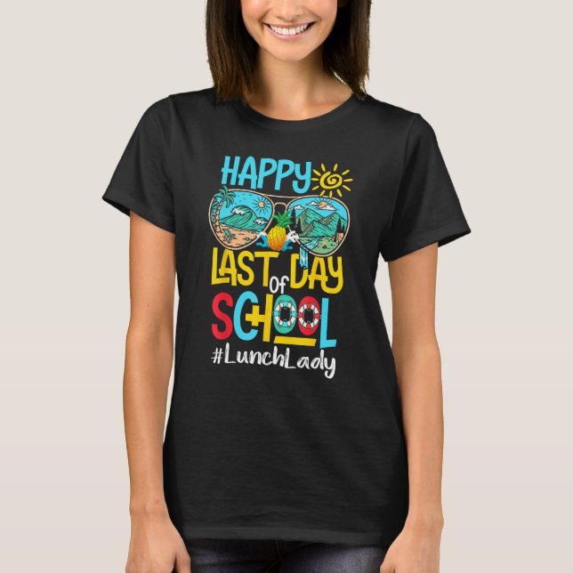 Happy Last Day Of School Sunglasses Hello Summer L T-Shirt (Front)