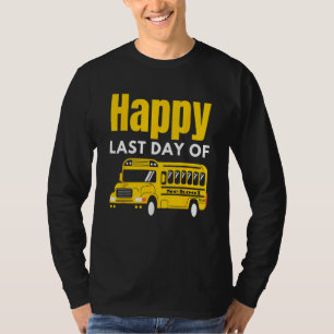 Happy Last Day Of School T-Shirt