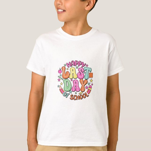 Happy Last Day of School T-Shirt (Front)