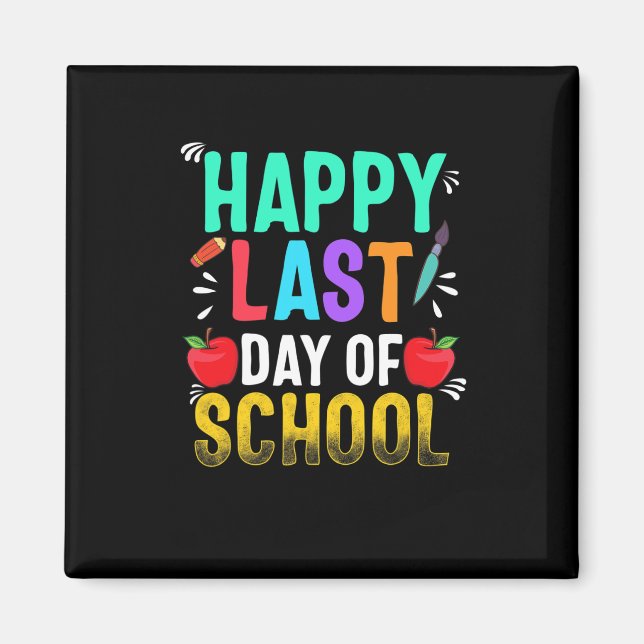 Happy Last Day Of School Teacher Appreciation Stud Magnet (Front)