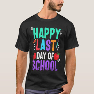Happy Last Day Of School Teacher Appreciation Stud T-Shirt