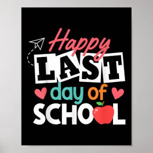 Happy Last Day Of School Teacher End Of Year Kids Poster
