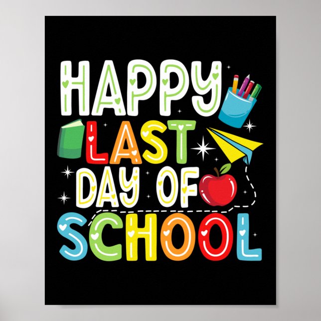Happy Last Day Of School Teacher Kids Boys Girls G Poster (Front)