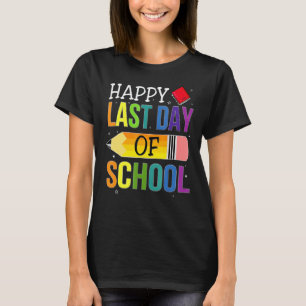Happy Last Day Of School Teacher Kids Student Grad T-Shirt