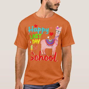 Happy Last Day of School Teacher Or Student T-Shir T-Shirt