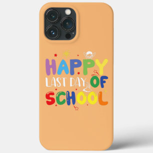 Happy Last Day of School Teacher Student iPhone 13 Pro Max Case
