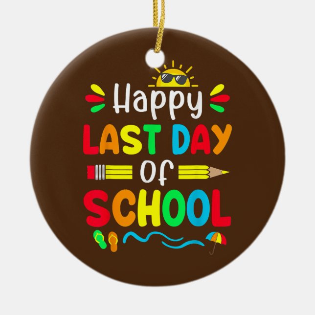 Happy Last Day Of School Teacher Student Ceramic Tree Decoration (Front)