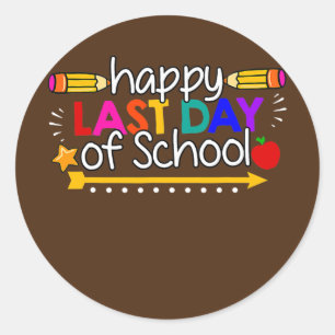 Happy Last Day of School Teacher Student Classic Round Sticker