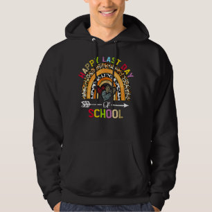 Happy Last Day Of School Teacher Student Graduatio Hoodie