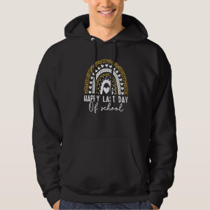 Happy Last Day Of School Teacher Student Graduatio Hoodie