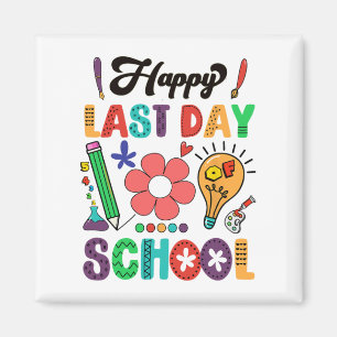 Happy Last Day Of School Teacher Student Graduatio Magnet