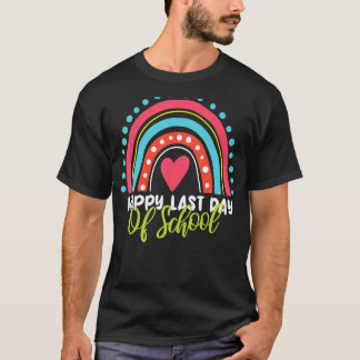 Happy Last Day Of School Teacher Student Graduatio T-Shirt