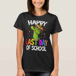 Happy Last Day Of School Teacher Student Graduatio T-Shirt