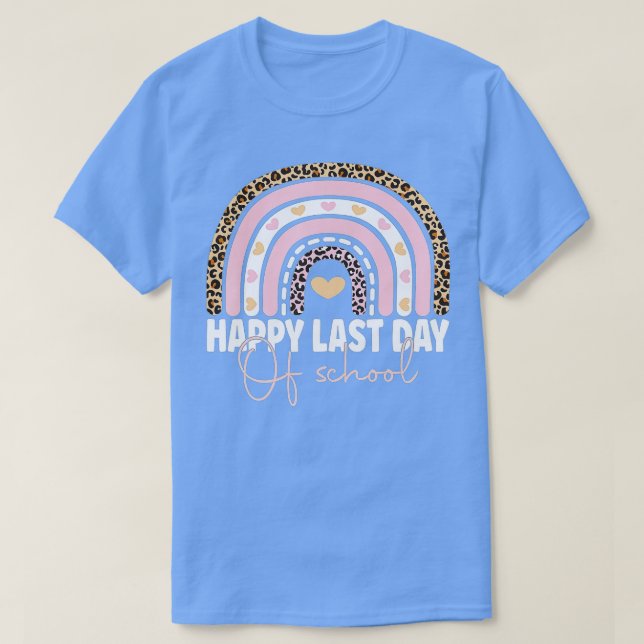 Happy Last Day of School Teacher Student Graduatio T-Shirt (Design Front)