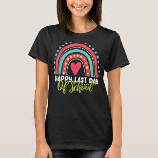 Happy Last Day Of School Teacher Student Graduatio T-Shirt