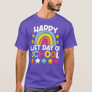 Happy Last Day of School Teacher Student Graduatio T-Shirt