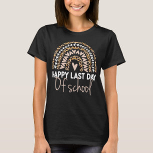 Happy Last Day Of School Teacher Student Graduatio T-Shirt