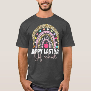 Happy Last Day of School Teacher Student Graduatio T-Shirt