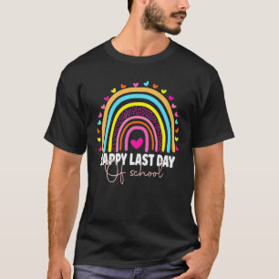 Happy Last Day Of School Teacher Student Graduatio T-Shirt