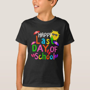 Happy Last Day Of School Teacher Student Graduatio T-Shirt