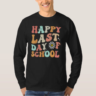 happy last day of school teacher student groovy wa T-Shirt