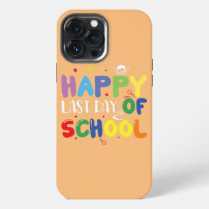 Happy Last Day of School Teacher Student iPhone 13 Pro Max Case