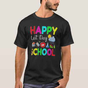 Happy Last Day Of School Teacher Student Last Day  T-Shirt