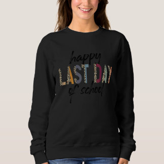 Happy Last Day of School Teacher Student Leopard G Sweatshirt