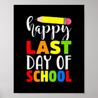 Happy Last Day of School Teacher Student Parent 