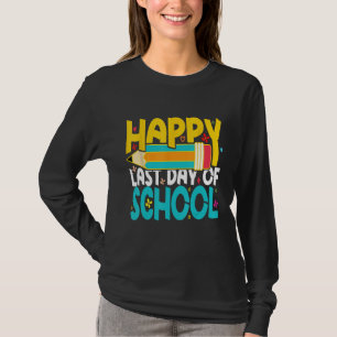 Happy Last Day of School Teacher Student T-Shirt