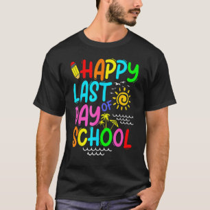 Happy Last Day Of School Teacher Summer Sunglasses T-Shirt