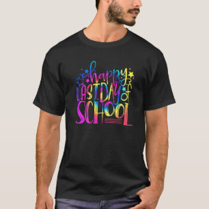 Happy Last Day Of School Teachers Tie Dye Student T-Shirt