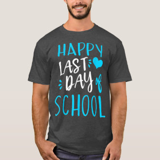 Happy Last Day Of School Tee Teachers And Students