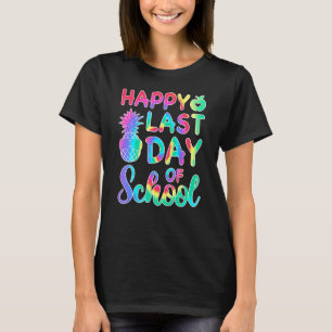 Happy Last Day Of School Tie Dye Cool Teacher Hell T-Shirt